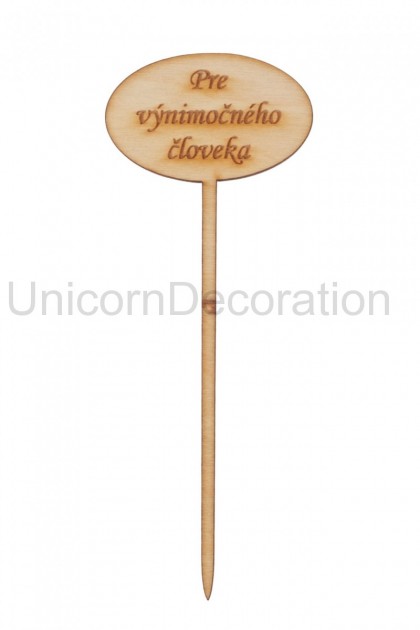 Drev. nápis: Pre výnimočného človeka